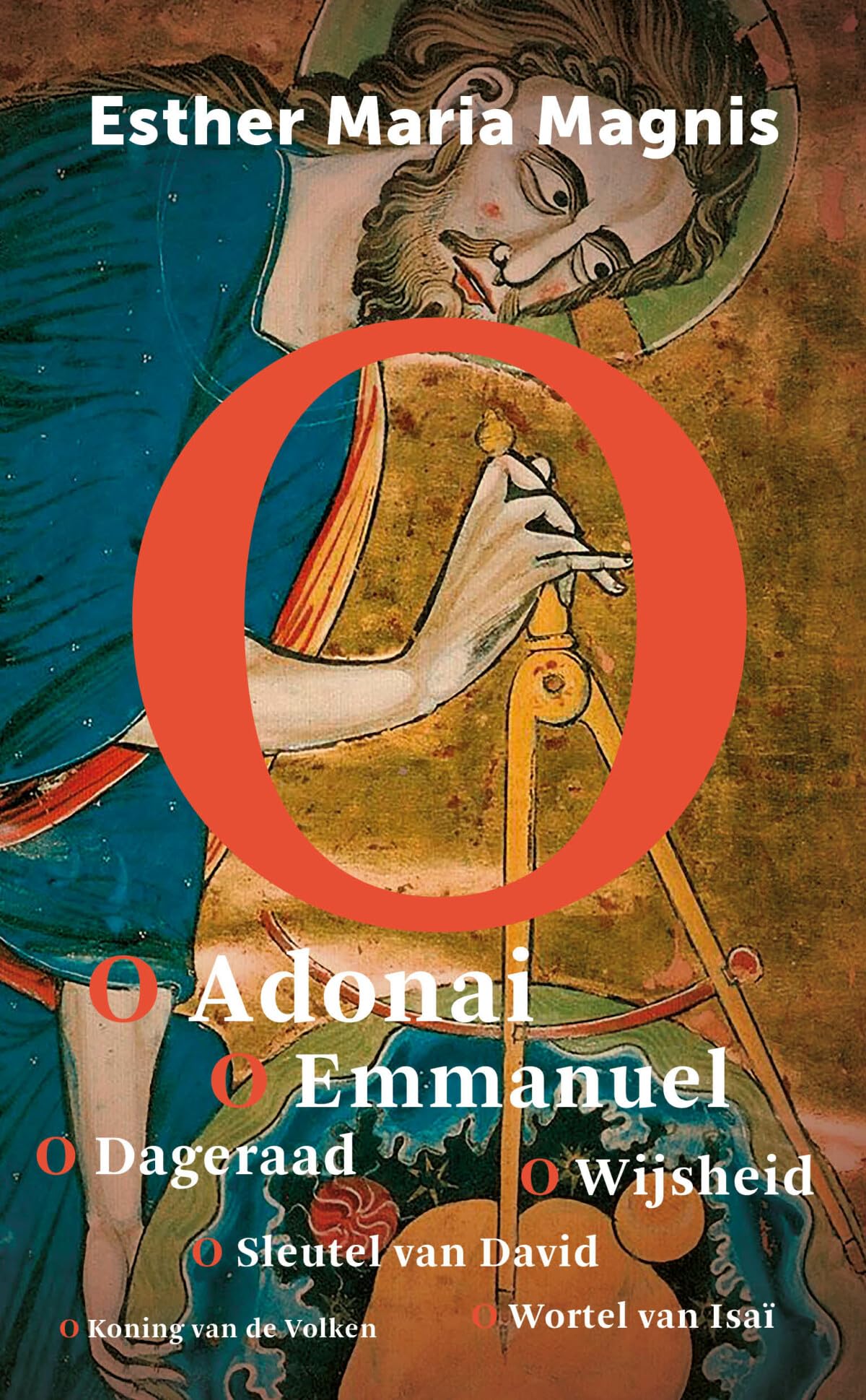 O: O Wijsheid, O Adonai, O Wortel van Isaï, O Sleutel van David, O Dageraad, O Koning van de Volken, O Emmanuel book