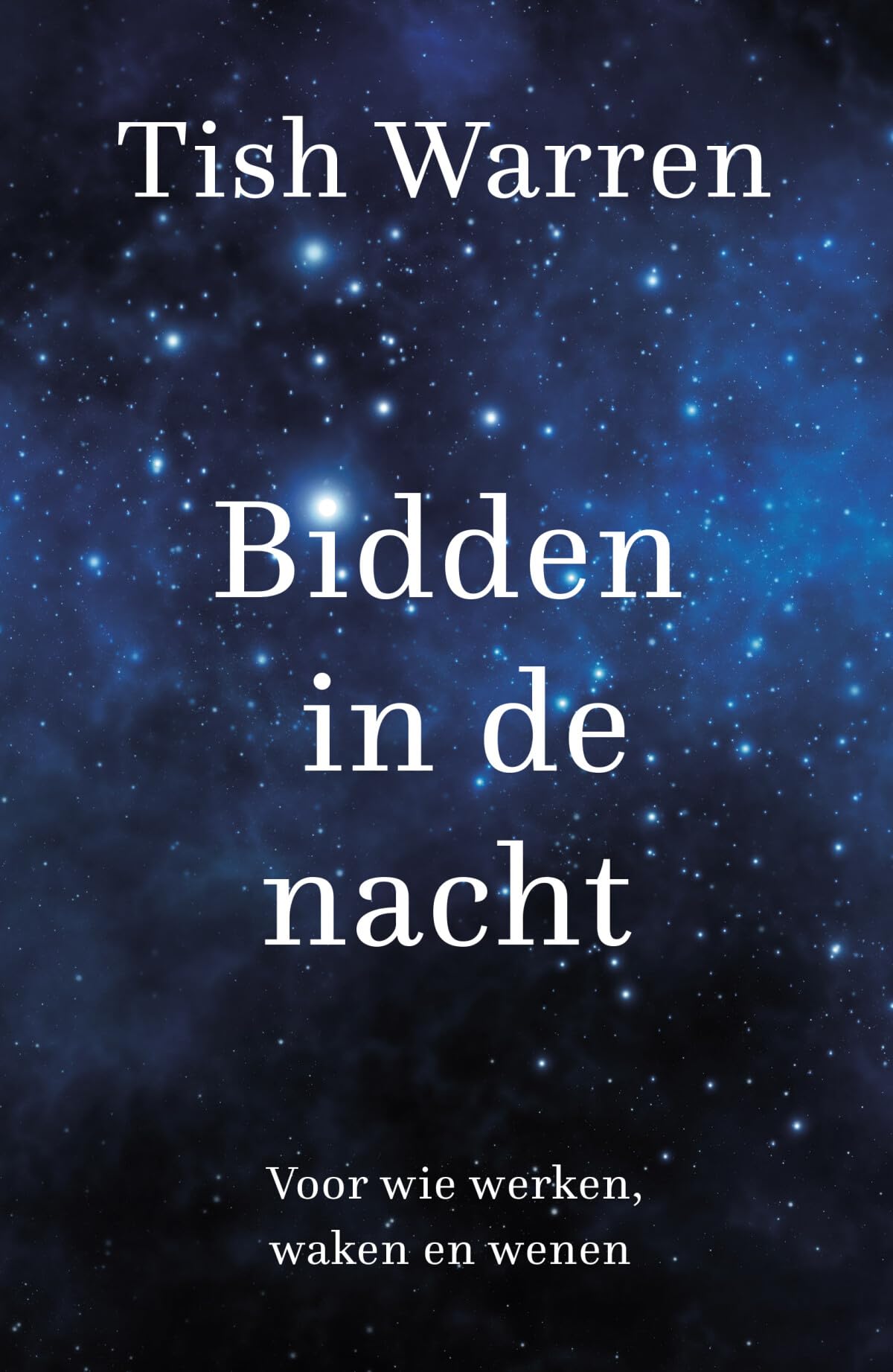 Bidden in de nacht: voor wie werken, waken en wenen Religion & Esotericism