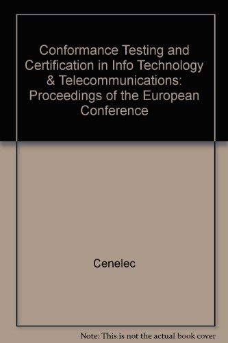 Conformance Testing and Certification in Info Technology & Telecommunications: Proceedings of the European Conference: Proceedings of the European Conference, 13-15 June 1990 Computer Science