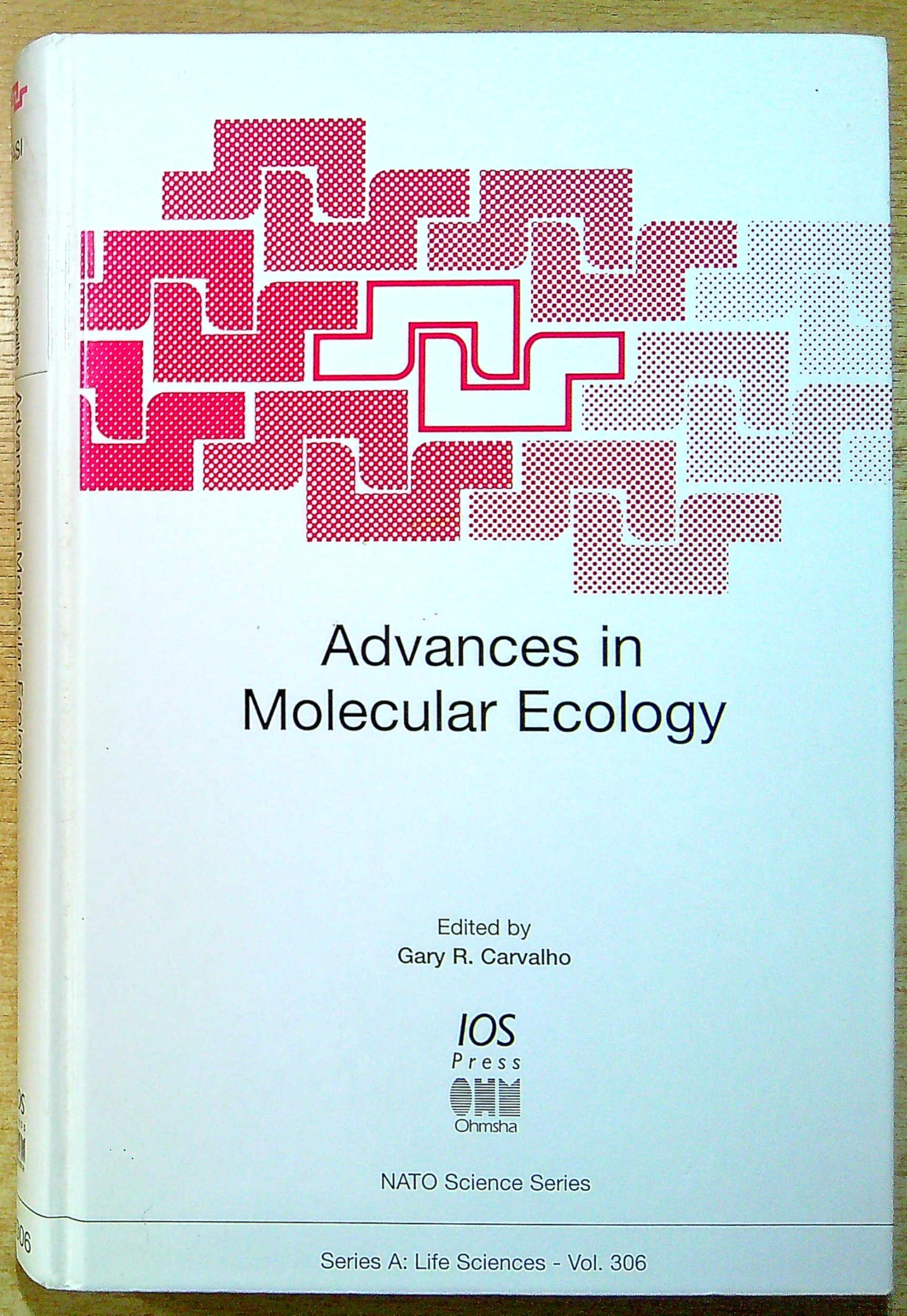 Advances in Molecular Ecology (NATO Asi Series: Series A: Life Sciences) Business & Technology