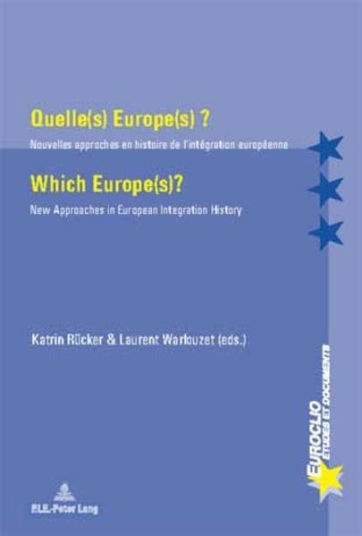 Quelle(s) Europe(s) : nouvelles approches en histoire de l'intégration européenne book