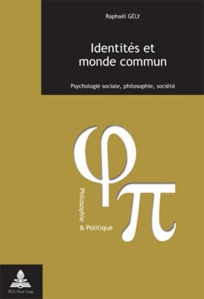 Identités et monde commun: Psychologie sociale, philosophie, société (Philosophie et Politique / Philosophy and Politics) Medicine