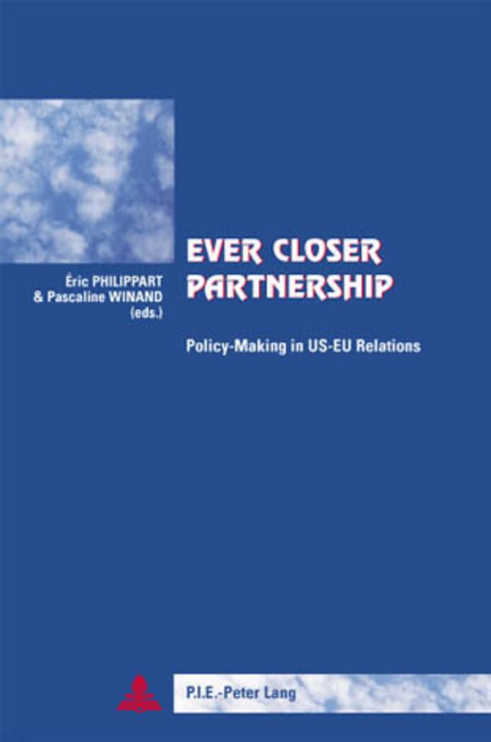 Ever Closer Partnership: Policy-Making in US-EU Relations- Third Printing (Cité européenne / European Policy, Band 24) Law