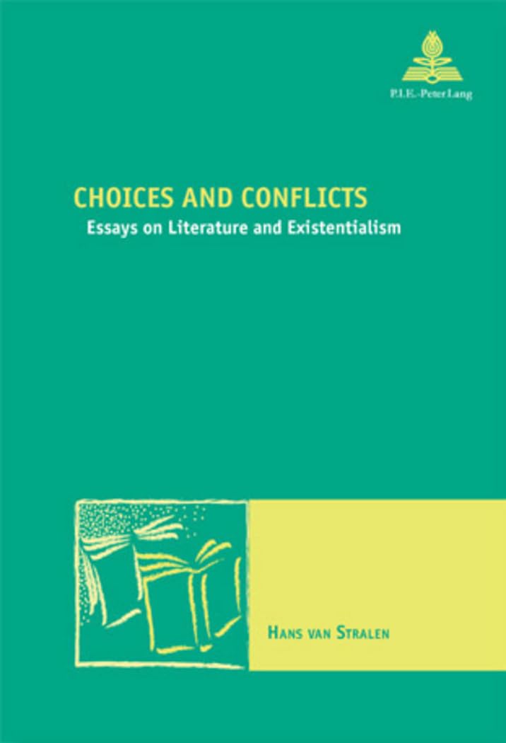 Choices and Conflicts: Essays on Literature and Existentialism book