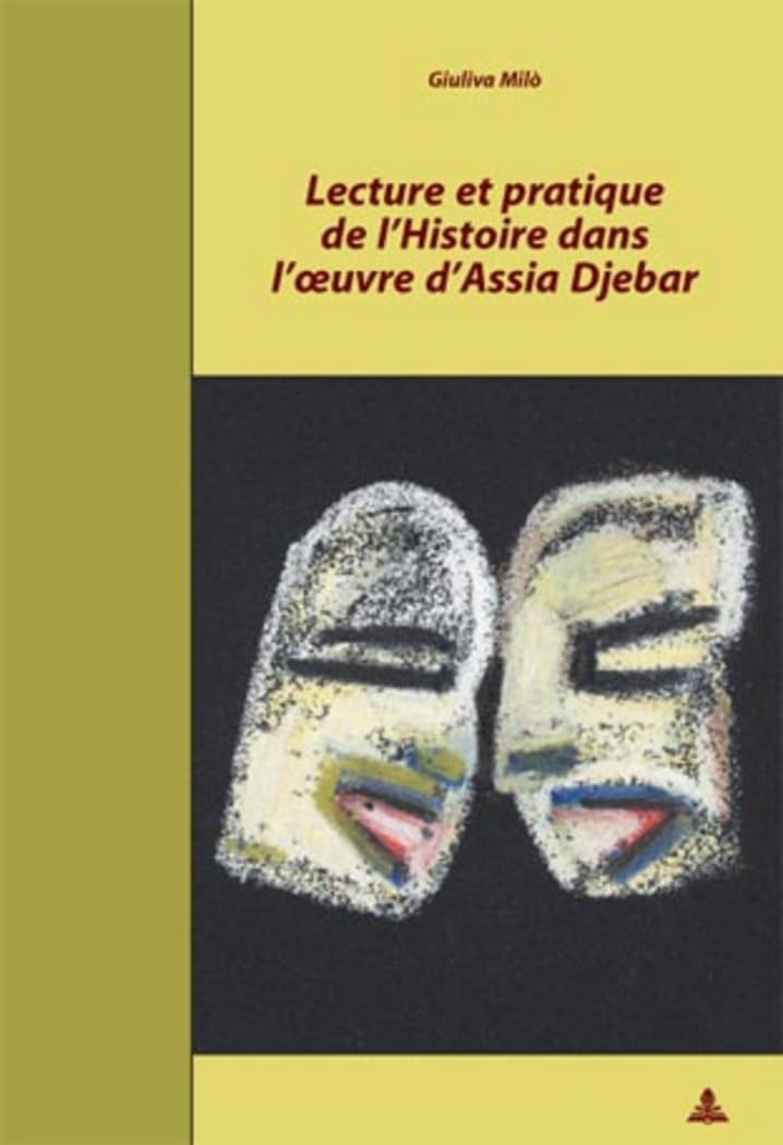Lecture et pratique de l'histoire dans l'oeuvre d'Assia Djebar book