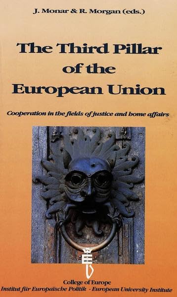 The third pillar of the European Union : cooperation in the fields of justice and home affairs book