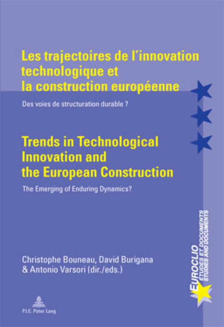 Les trajectoires de l’innovation technologique et la construction européenne / Trends in Technological Innovation and the European Construction: Des ... of Enduring Dynamics? (Euroclio, Band 56) Business, Finance & Career