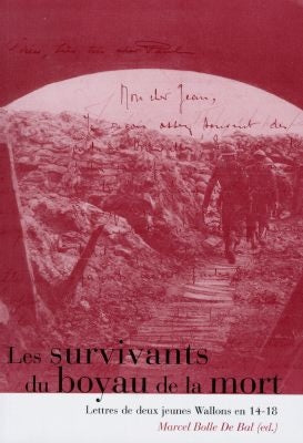Les survivants du boyau de la mort : lettres de deux jeunes Wallons en 14-18 Contemporary literature