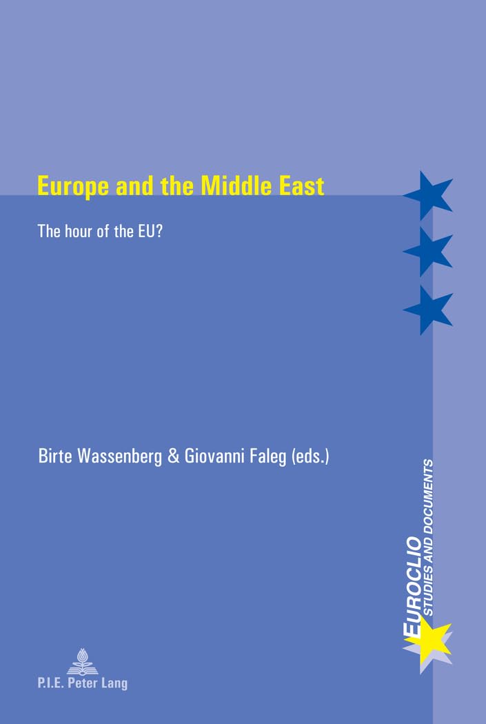 Europe and the Middle East: The hour of the EU? (Euroclio: Etudes et Documents / Studies and Documents, Band 63) Law