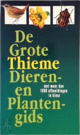 De grote Thieme dieren- en plantengids (DIEREN IN DE NATUUR) Natural Sciences