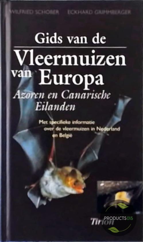 Gids van de vleermuizen van Europa Azoren en Canarische eilanden: met specifieke informatie over de vleermuizen in Nederland en Belgie Books