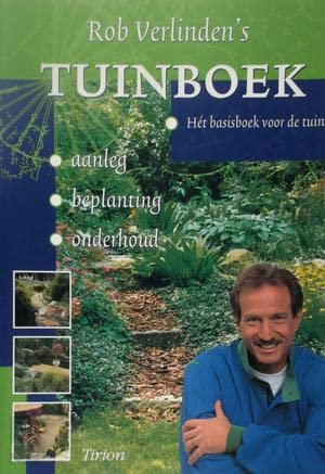 Tirion natuur Rob Verlinden's tuinboek: aanleg, beplanting, onderhoud : met speciale aandacht voor vijvers en terrassen book