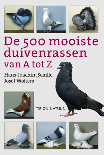 De 500 mooiste duivenrassen: van A tot Z Leisure, Home & Garden