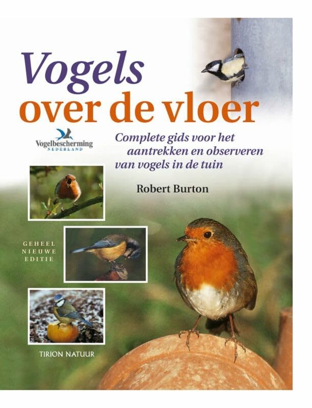 Vogels over de vloer: complete gids voor het observeren en voederen van vogels in de tuin book