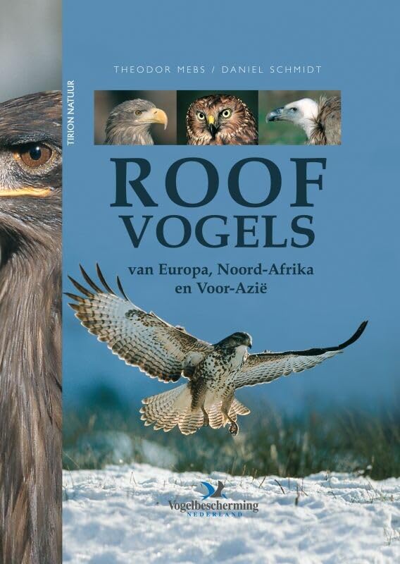 Tirion natuur Roofvogels van Europa, Noord-Afrika en Voor-Azië: biologie, kenmerken, populaties Leisure, Home & Garden