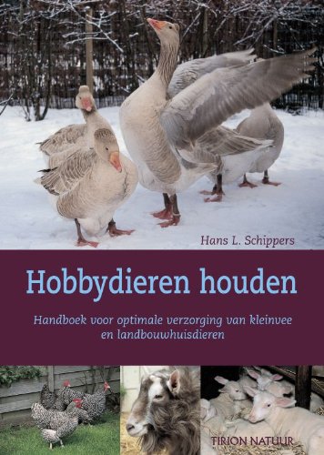 Hobbydieren houden: handboeken voor optimale verzorging van kleinvee en landbouwhuisdieren book