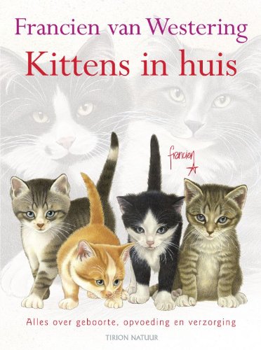 Tirion natuur Kittens in huis: alles over geboorte, opvoeding en verzorging book