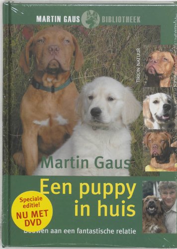 Een puppy in huis: bouwen aan een fantastische relatie book