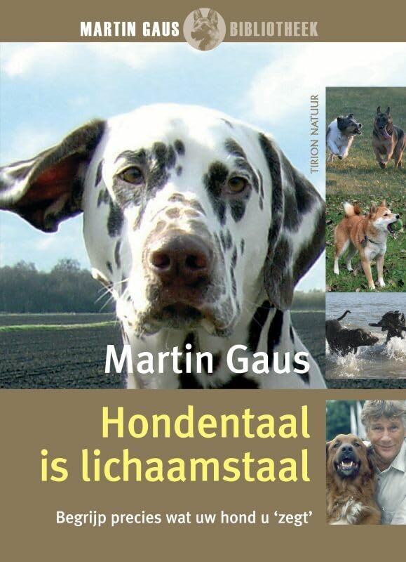 Hondentaal is lichaamstaal: begrijp precies wat uw hond u 'zegt' (Martin Gaus Bibliotheek) Pets