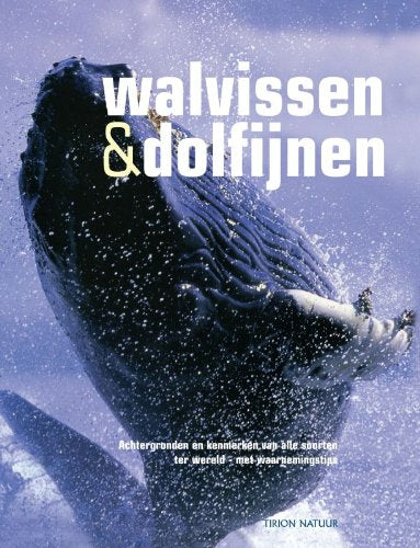 Walvissen en dolfijnen: achtergronden en kenmerken van alle soorten ter wereld - met waarnemeingstips book