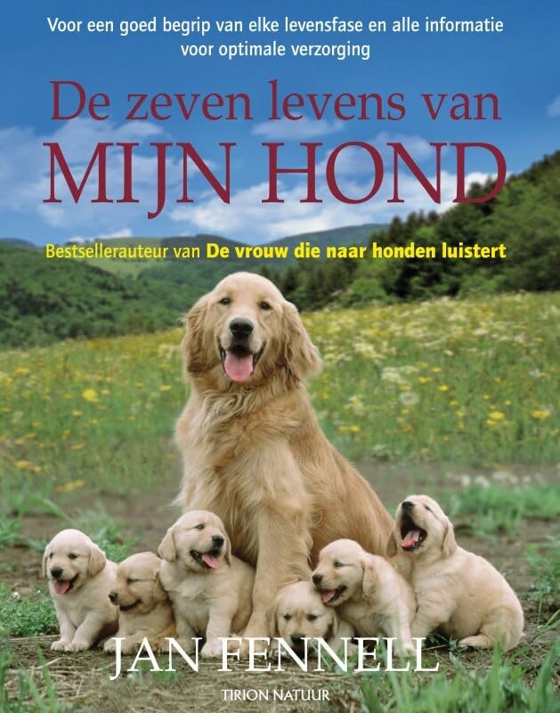 De zeven levens van mijn hond: voor een goed begrip van elke levensfase en alle informatie voor optimale verzorging book