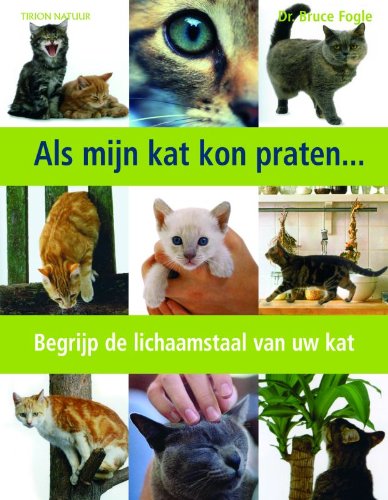 Als mijn kat kon praten: begrijp de lichaamstaal van uw kat Pets