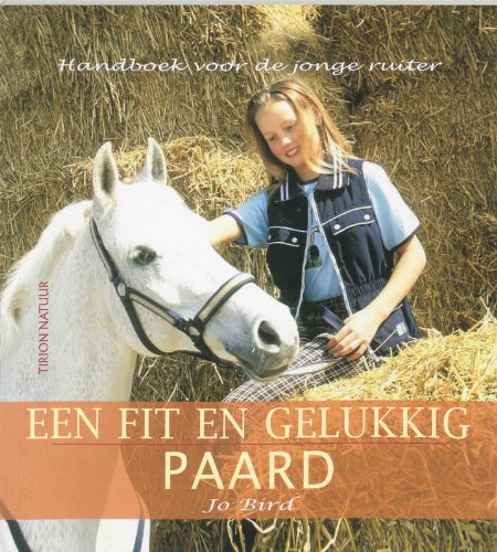 Een fit en gelukkig paard: handboek voor de jonge ruiter book