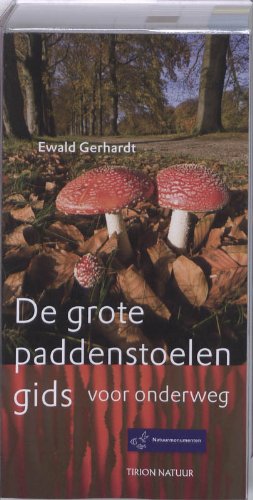 Tirion natuur De grote paddenstoelengids voor onderweg: meer dan 1200 soorten, 1000 afbeeldingen in kleur book