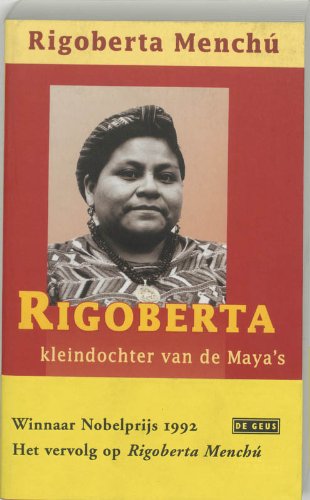 Rigoberta, kleindochter van de Maya's Politics & History