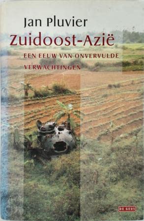 Zuidoost-Azie: een eeuw van onvervulde verwachtingen book