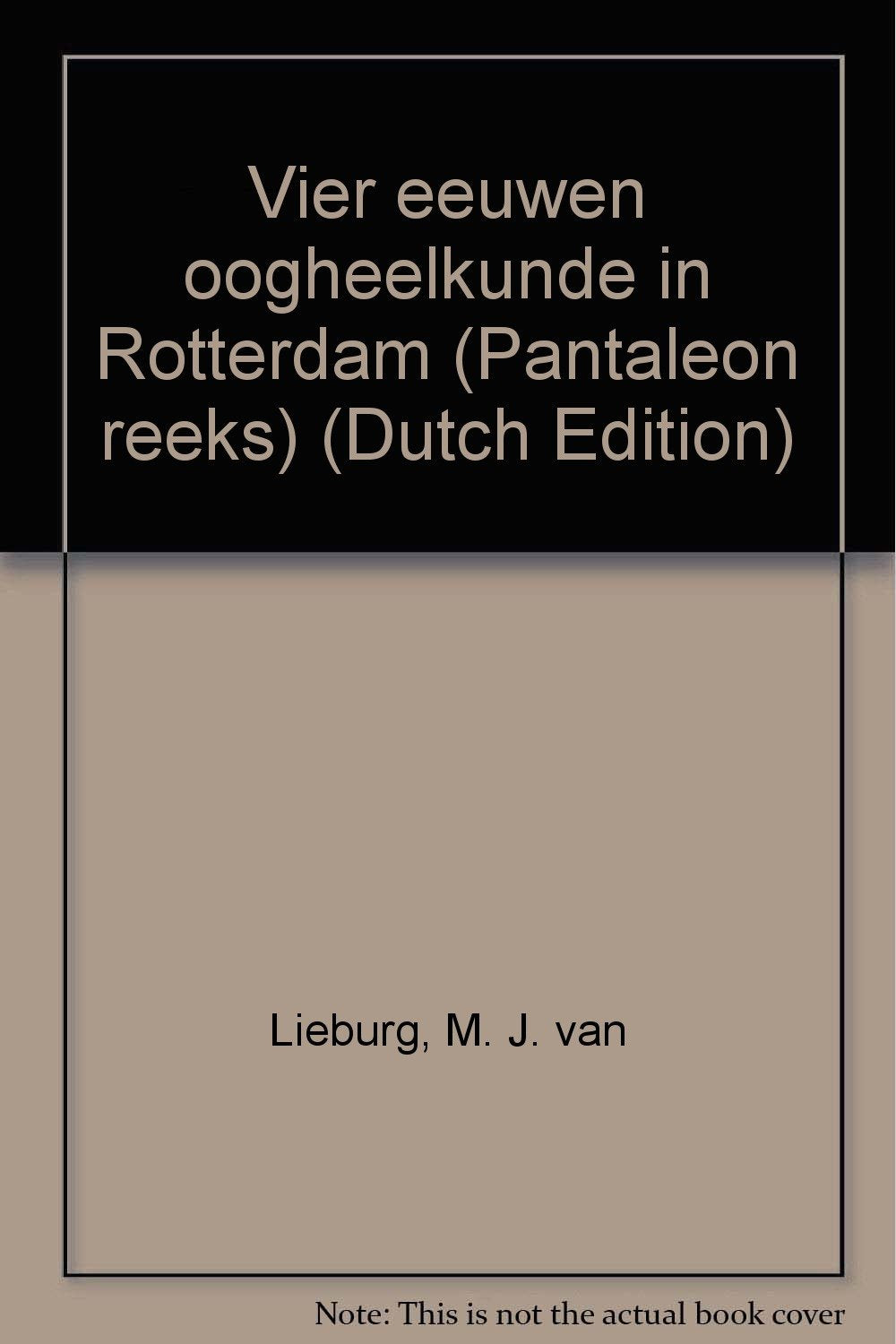 VIER EEUWEN OOGHEELKUNDE IN ROTTERDAM book