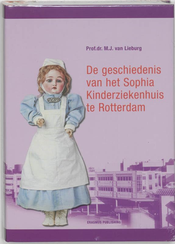 De geschiedenis van het Sophia Kinderziekenhuis te Rotterdam book
