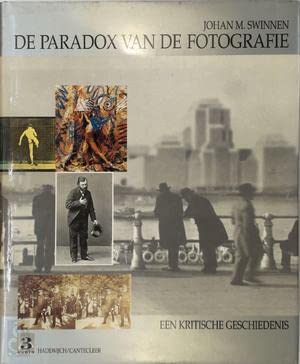 De paradox van de fotografie: Een kritische geschiedenis met foto's uit de collectie van het Museum voor Fotografie en het Museum van Hedendaagse Kunsten Antwerpen en uit prive-collecties Books