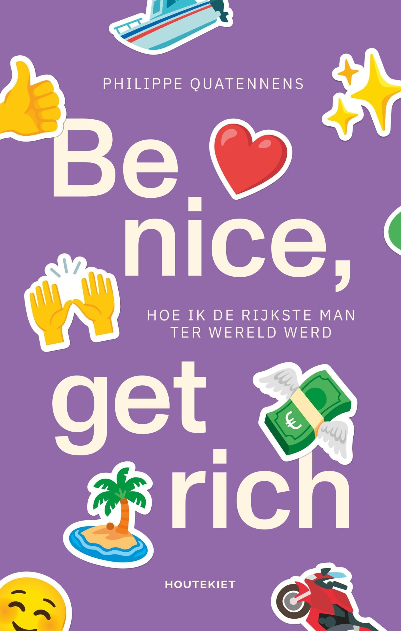 Be nice, get rich: hoe ik de rijkste man ter wereld werd book