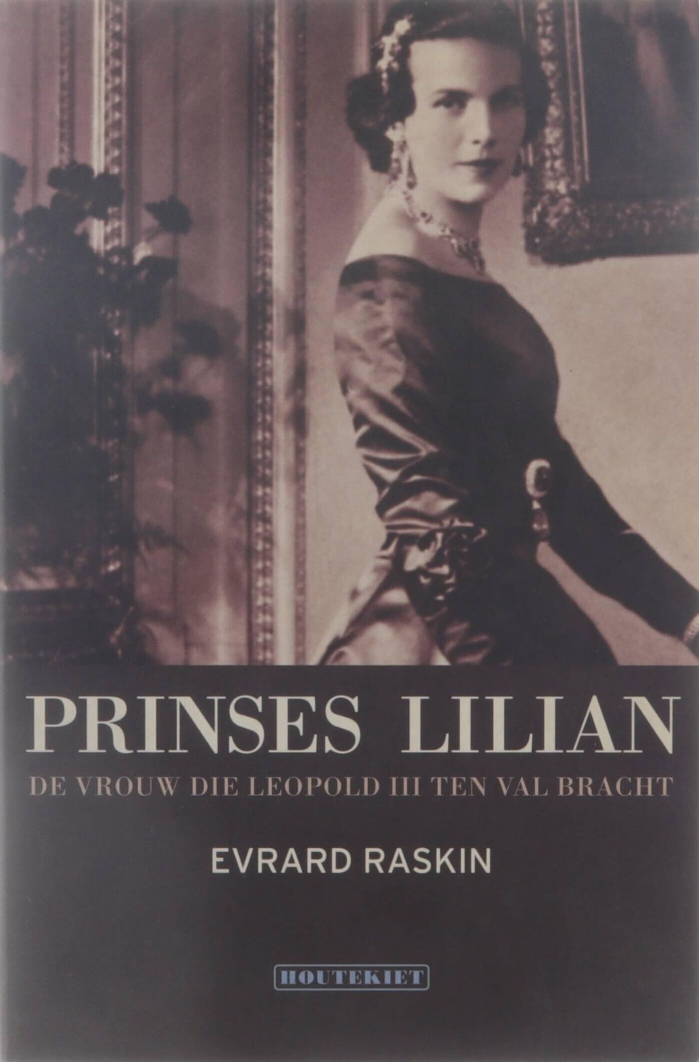 Prinses Lilian: de vrouw die Leopold III ten val bracht book