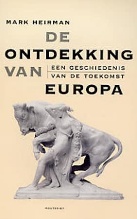 De ontdekking van Europa: een geschiedenis van de toekomst book