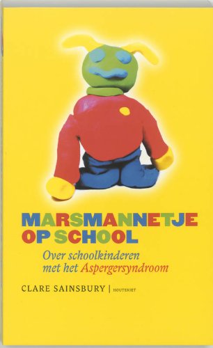 Marsmannetje op school: over schoolkinderen met het Aspergersyndroom book