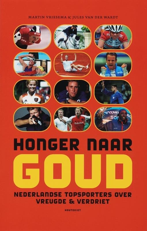 Honger naar goud: nederlandse topsporters over vreugde en verdriet book