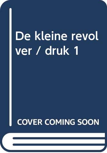 De kleine revolver: roman book