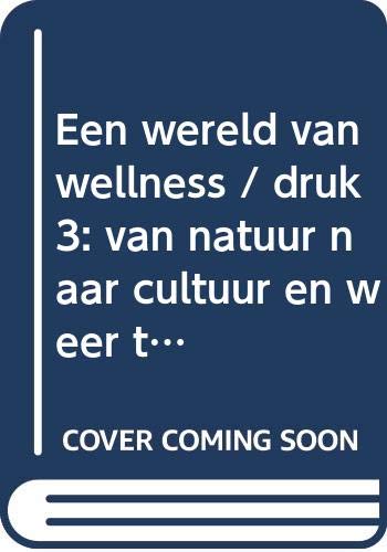 Een wereld van wellness: van natuur naar cultuur en weer terug book