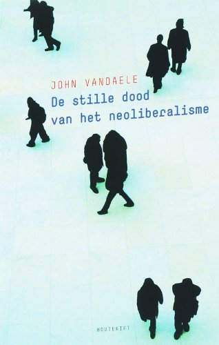 De stille dood van het neoliberalisme: de nauwe schoentjes van de mondialisering Non-fiction