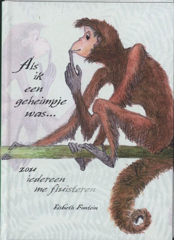 Als ik een geheimpje was ... zou iedereen me fluisteren: zou iedereen mw fluisteren Children's books