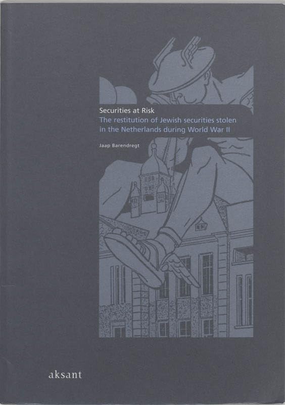 Securities at Risk: The restitution of Jewish securities stolen in the Netherlands during World War II Social Sciences