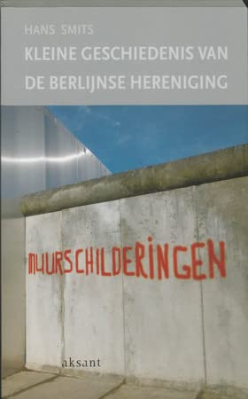 Muurschilderingen: kleine geschiedenis van de Berlijnse hereniging book