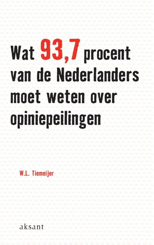 Wat 93,7 Procent Van De Nederlanders Moet Weten Over Opiniepeilingen book