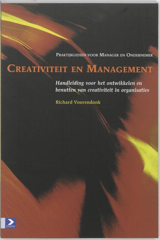Creativiteit en management (Praktijkgidsen voor manager en ondernemer) Books
