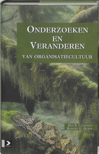 Onderzoeken en veranderen van organisatiecultuur: gebaseerd op het model van de concurrerende waarden Books