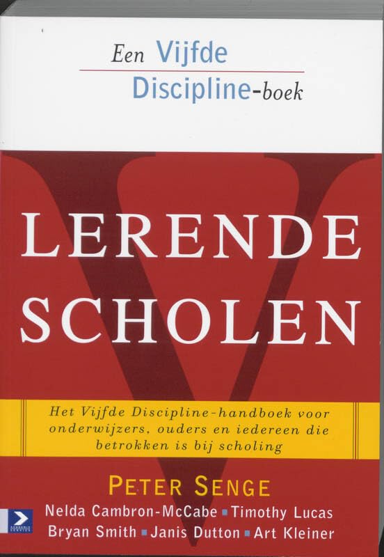 Lerende scholen: een vijfde discipline-handboek voor onderwijzers, ouders en iedereen die betrokken is bij scholing (Academic Service economie en bedrijfskunde, 4) Business, Finance & Career