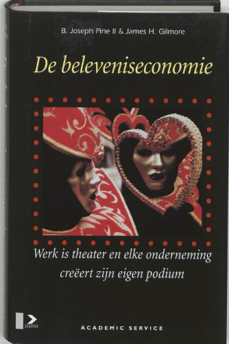 De beleveniseconomie: werk is theater en elke onderneming creeert zijn eigen podium Books