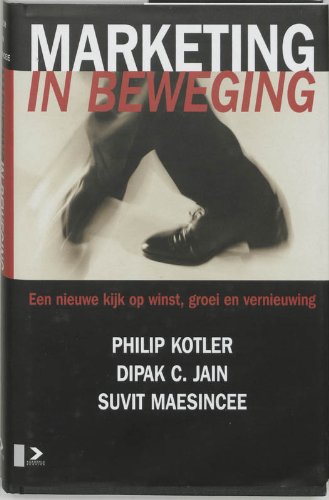Marketing in beweging: een nieuwe kijk op winst, groei en vernieuwing book